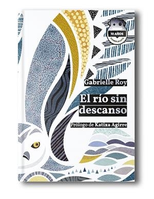 El río sin descanso. Ed. 10 Aniversario | Roy, Gabrielle | Llibreria La Figaflor - Abrera