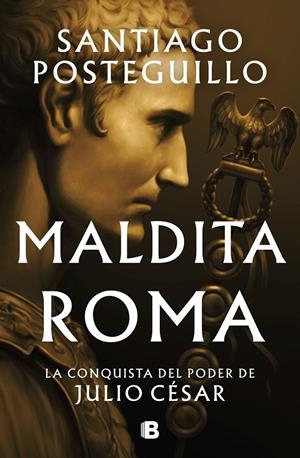 Maldita Roma (Serie Julio César 2) | Posteguillo, Santiago | Llibreria La Figaflor - Abrera