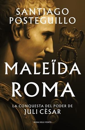 Maleïda Roma (Sèrie Juli Cèsar 2) | Posteguillo, Santiago | Llibreria La Figaflor - Abrera