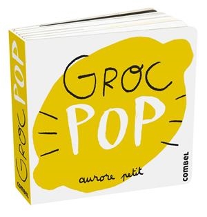 Groc Pop | Petit, Aurore | Llibreria La Figaflor - Abrera