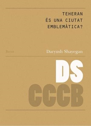 Teheran és una ciutat emblemàtica? = Téhéran est-elle una cité emblématique? | Shayegan, Daryush | Llibreria La Figaflor - Abrera