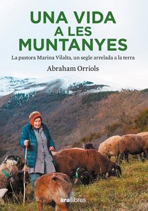 Una vida a les muntanyes | Orriols Garcia, Abraham | Llibreria La Figaflor - Abrera