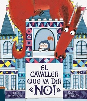 El cavaller que va dir "No!" | Rowland, Lucy | Llibreria La Figaflor - Abrera