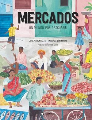 Mercados, un mundo por descubrir | Sucarrats, Josep | Llibreria La Figaflor - Abrera
