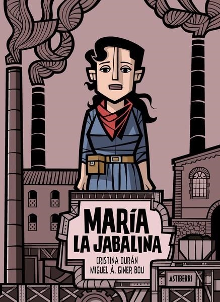 María la Jabalina | Durán, Cristina / Giner Bou, Miguel Ángel | Llibreria La Figaflor - Abrera