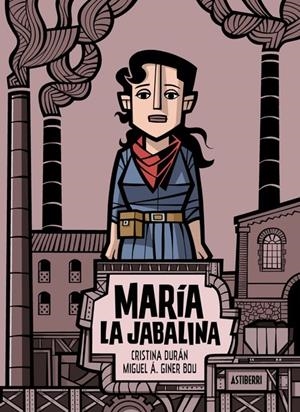 María la Jabalina | Durán, Cristina / Giner Bou, Miguel Ángel | Llibreria La Figaflor - Abrera