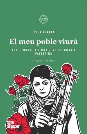 Leila Khaled. El meu poble viurà | KHALED, LEILA | Llibreria La Figaflor - Abrera