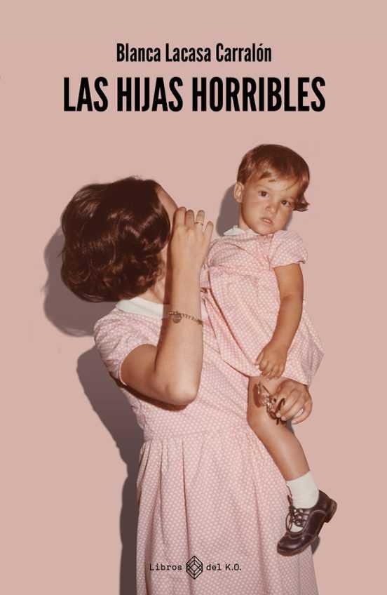 Las hijas horribles | Lacasa Carralón, Blanca | Llibreria La Figaflor - Abrera