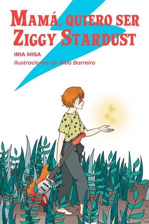Mamá, quiero ser Ziggy Stardust | Barreiro, Alba / Misa, Iria | Llibreria La Figaflor - Abrera