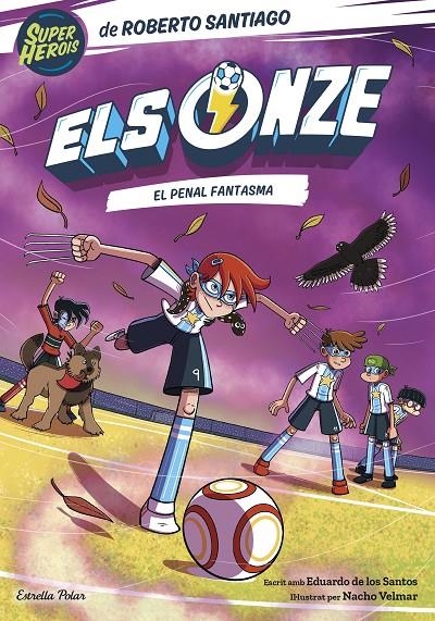 Els Onze 6. El penal fantasma | 9788413896892 | Santiago, Roberto / Santos Molina, Eduardo de los