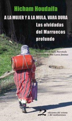 A la mujer y a la mula, vara dura | Houdaïfa, Hicham | Llibreria La Figaflor - Abrera