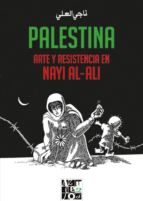 Palestina. Arte y resistencia en Nayi al-Ali | 9788412166231 | al-Ali, Nayi