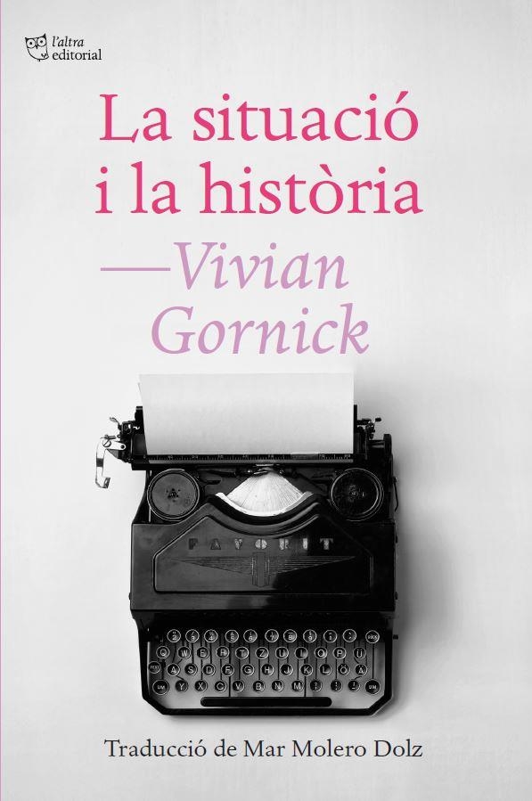 La situació i la història | Gornick, Vivian | Llibreria La Figaflor - Abrera