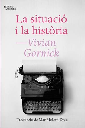 La situació i la història | Gornick, Vivian | Llibreria La Figaflor - Abrera