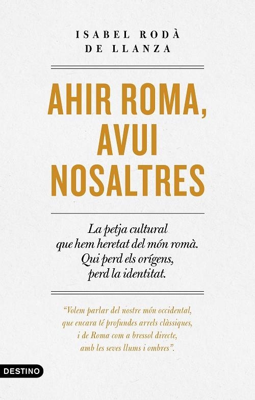 Ahir Roma, avui nosaltres | Rodà de Llanza, Isabel | Llibreria La Figaflor - Abrera