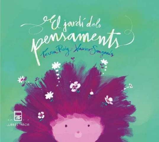El jardí dels pensaments | Roig Omedes, Teresa / Sangenís Garcia-Villamil, Xavier | Llibreria La Figaflor - Abrera