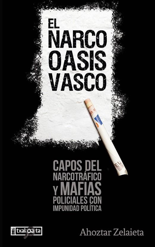 El narco-oasis vasco | 9788417065973 | Zelaieta Zamakona, Ahoztar