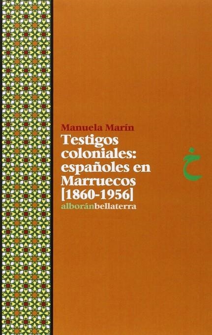 Testigos coloniales: españoles en Marruecos (1860-1956) | 9788472907348 | Marín Niño, Manuela