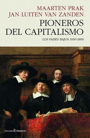PIONEROS DEL CAPITALISMO | PRAK, MAARTEN / VAN ZANDEN, JAN LUITEN | Llibreria La Figaflor - Abrera