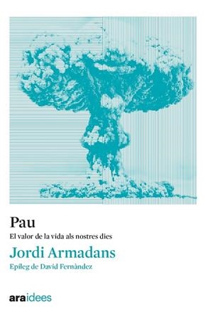 Pau | Armadans i Gil, Jordi | Llibreria La Figaflor - Abrera