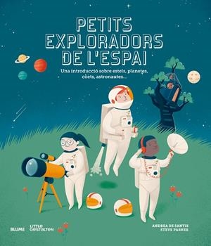 Petits exploradors de l'espai | Parker, Steve / de Santis, Andrea | Llibreria La Figaflor - Abrera