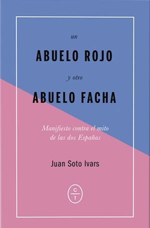 Un abuelo rojo y otro abuelo facha | Soto Ivars, Juan | Llibreria La Figaflor - Abrera