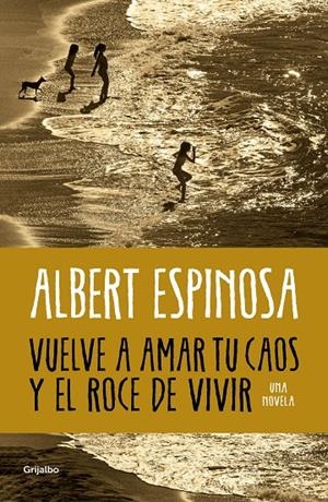 Vuelve a amar tu caos y el roce de vivir | Espinosa, Albert | Llibreria La Figaflor - Abrera