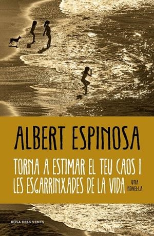 Torna a estimar el teu caos i les esgarrinxades de la vida | Espinosa, Albert | Llibreria La Figaflor - Abrera
