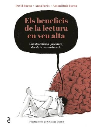 Els beneficis de la lectura en veu alta | Bueno, David / Forés, Anna / Ruiz Bueno, Antoni | Llibreria La Figaflor - Abrera